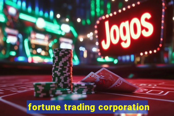 fortune trading corporation